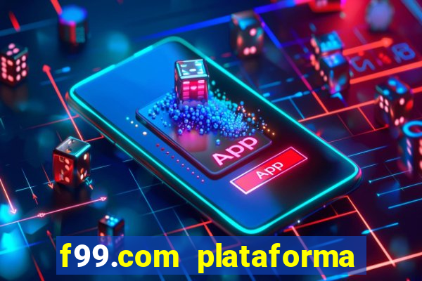 f99.com plataforma de jogos